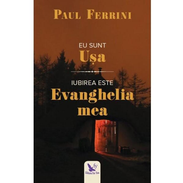 Eu sunt Usa. Iubirea este Evanghelia mea, Paul Ferrini
