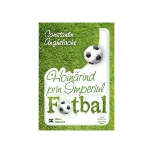 Hoinarind prin Imperiul Fotbal, Constantin Anghelache