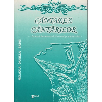 Cantarea Cantarilor - O Lectura Hermeneutica a unui poem revelat Cantarea Cantarilor - O Lectura Hermeneutica a unui poem revelat