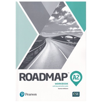 Roadmap A2, Workbook with key and online audio, Damian Wiliams, 96 pagini Roadmap A2, Workbook with key and online audio, Damian Wiliams, 96 pagini