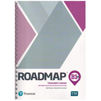 Roadmap B1+, Teacher's Book with digital resources and assessment package, Kate Fuscoe, Clementine Annabell, 266 pagini Roadmap B1+, Teacher's Book with digital resources and assessment package, Kate Fuscoe, Clementine Annabell, 266 pagini