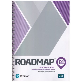 Roadmap B1, Teacher's Book with digital resources and assessment package, Kate Fuscoe, Karen Cameron Gray, 253 pagini Roadmap B1, Teacher's Book with digital resources and assessment package, Kate Fuscoe, Karen Cameron Gray, 253 pagini