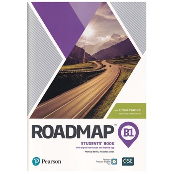 Roadmap B1, Student's Book with Online Practice, digital resources and mobile app, Monica Berlis,, Heather Jones, 160 pagini Roadmap B1, Student's Book with Online Practice, digital resources and mobile app, Monica Berlis,, Heather Jones, 160 pagini