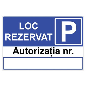 Placuta parcare, loc rezervat, autorizatia nr., Sigtra, 300x400 mm, PVC, 1 mm Placuta parcare, loc rezervat, autorizatia nr., Sigtra, 300x400 mm, PVC, 1 mm