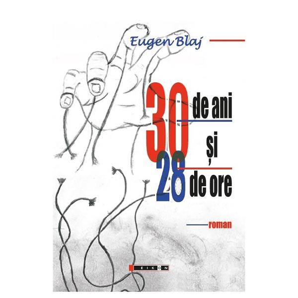 30 de ani si 28 de ore - Eugen Blaj