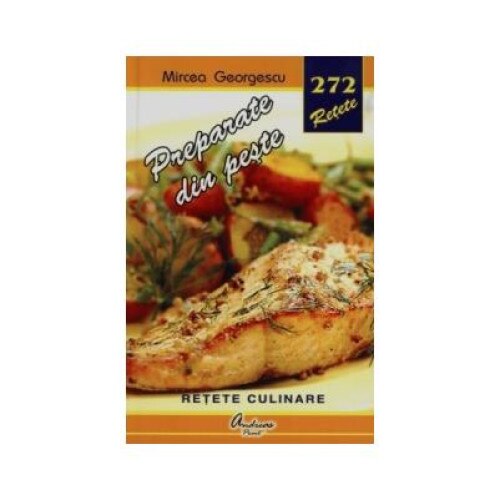 272 Retete - Preparate Din Peste, Mircea Georgescu