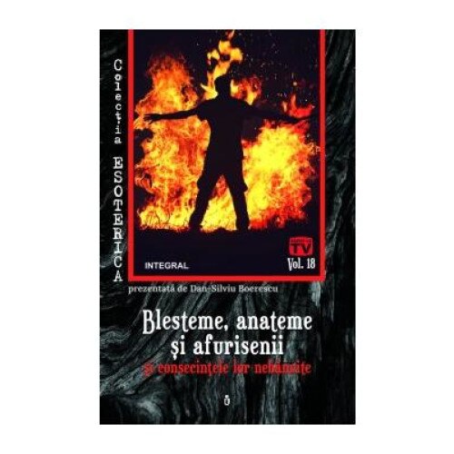 Blesteme, anateme si afurisenii si consecintele lor nebanuite, Dan-Silviu Boerescu