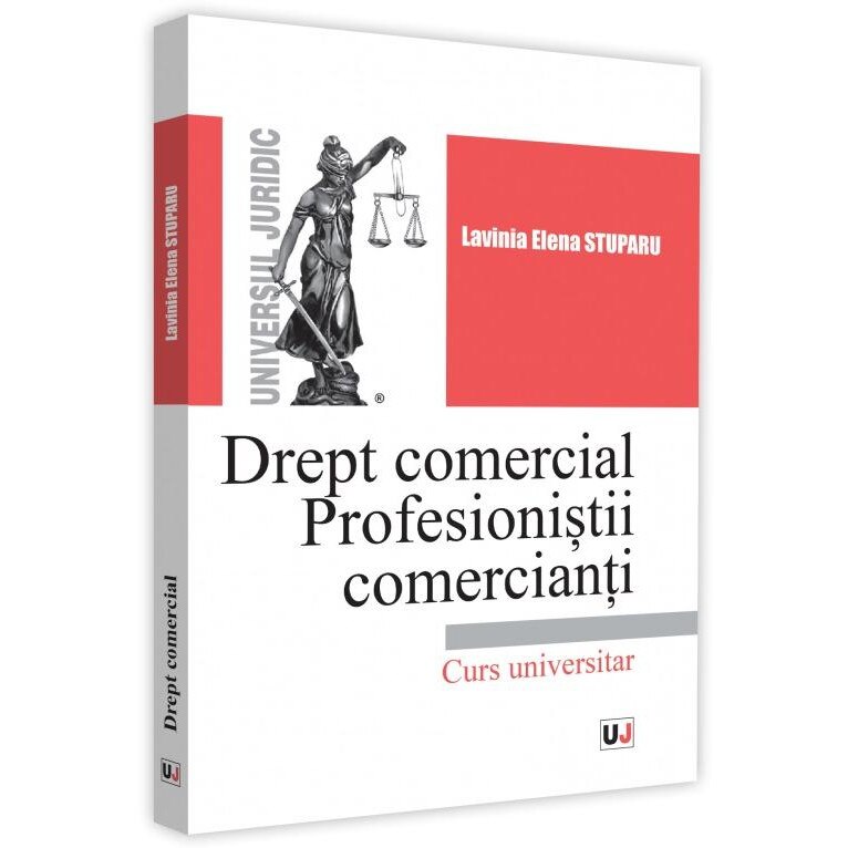 Drept comercial. Profesionistii comercianti, Lavinia Elena Stuparu