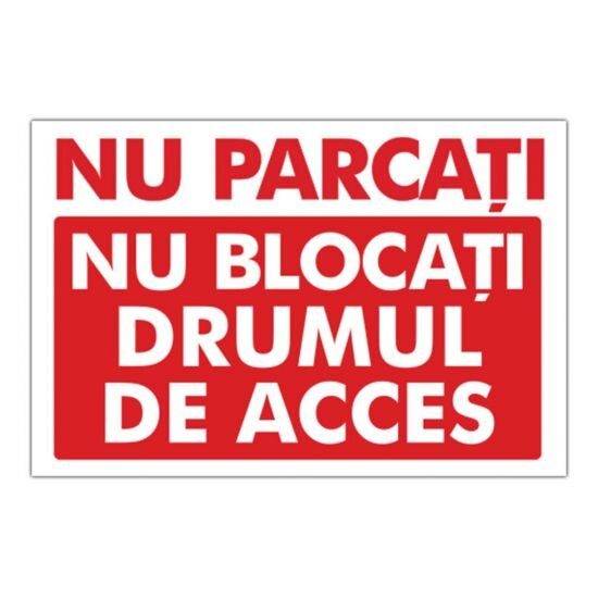 Placuta parcare, nu parcati, nu blocati drumul de acces, Sigtra, 200x300 mm, PVC, 1 mm
