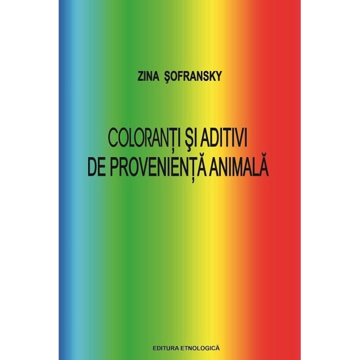 Coloranti si aditivi de provenienta animala, Zina Sofransky