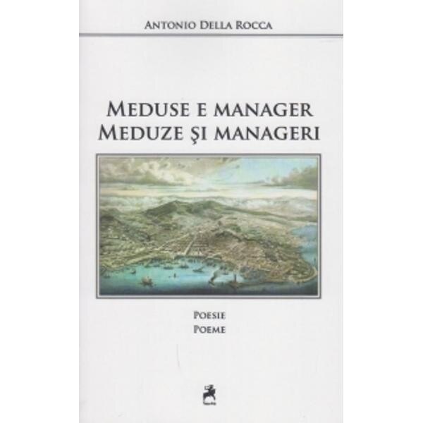 Meduse e manager/ Meduze si manageri - Antonio Della Rocca