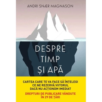 Despre timp si apa - Andri Snaer Magnason Despre timp si apa - Andri Snaer Magnason