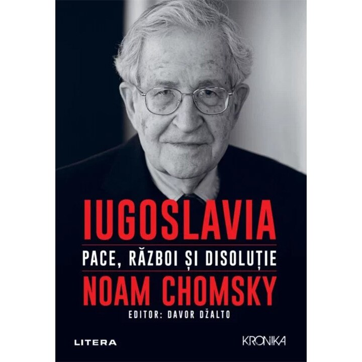 Iugoslavia. Pace, razboi si disolutie - Noam Chomsky