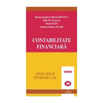 Contabilitate financiara (Aplicatii si studii de caz), Willi Pavaloaia Contabilitate financiara (Aplicatii si studii de caz), Willi Pavaloaia