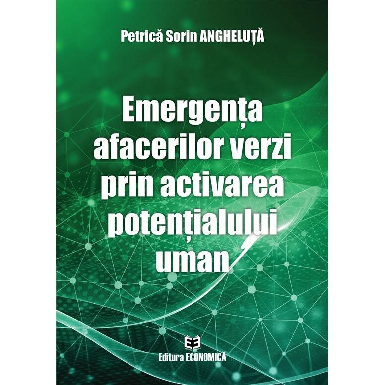 Emergenta afacerilor verzi prin activarea potentialului uman, Petrica Sorin Angheluta