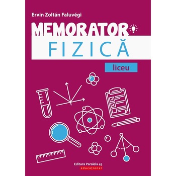 Memorator Fizica. Cls. IX-XII. Editia 2, Faluvegi Ervin Zoltan Memorator Fizica. Cls. IX-XII. Editia 2, Faluvegi Ervin Zoltan