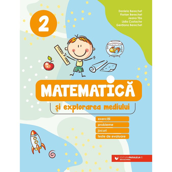 Matematica si explorarea mediului. Cls. II. 2021-2022, Berechet Daniela, Berechet Florian, Costache Lidia, Tita Jeana
