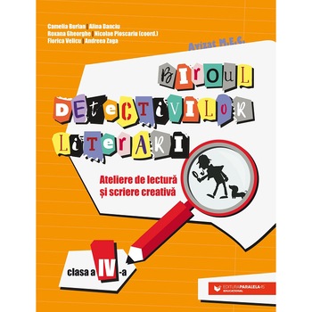 Biroul Detectivilor Literari. Clasa IV, Burlan Camelia, Danciu Alina, Gheorghe Roxana, Ploscariu Nicolae, Velicu Florica, Zaga Andreea Biroul Detectivilor Literari. Clasa IV, Burlan Camelia, Danciu Alina, Gheorghe Roxana, Ploscariu Nicolae, Velicu Florica, Zaga Andreea