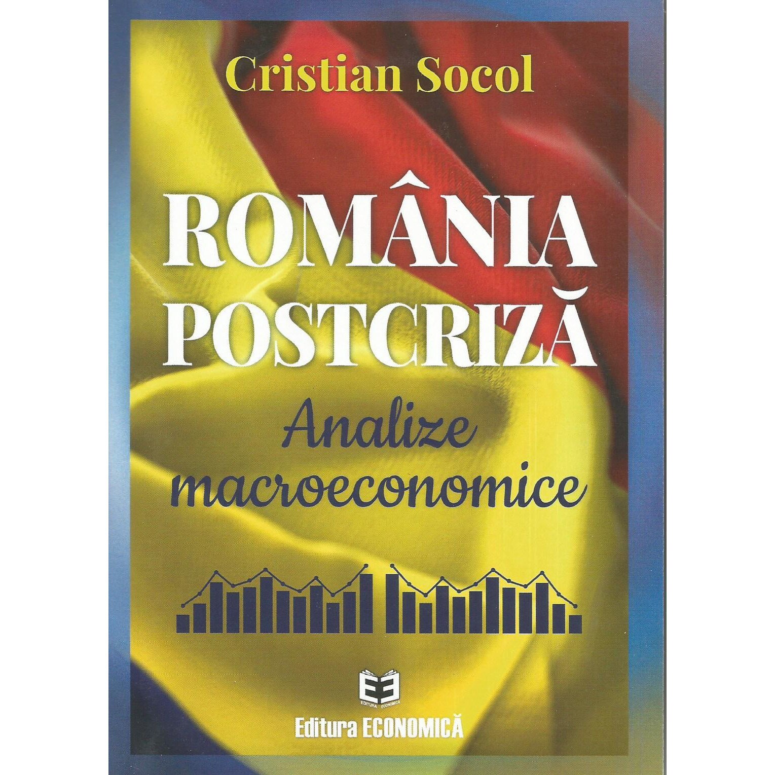 Romania postcriza. Analize macroeconomice, Cristian Socol