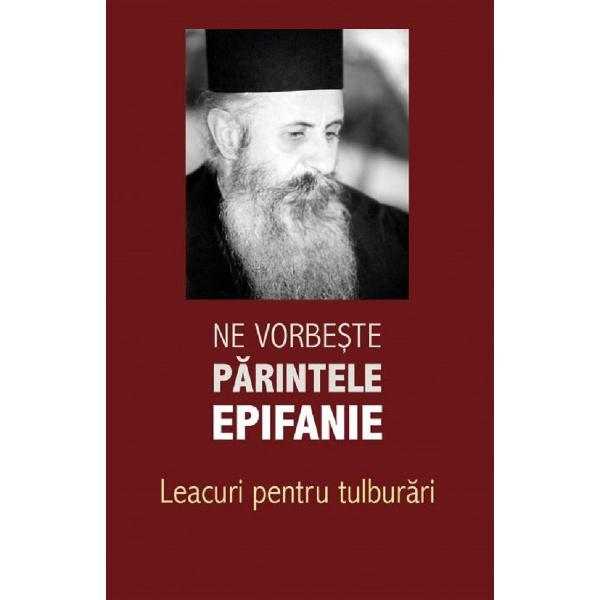Ne vorbeste parintele Epifanie Vol.2: Lamuriri pentru tulburari - Arhim. Epifanie Theodoropoulos