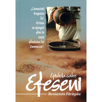 Efeseni, Comentariu Biblic - Beniamin Faragau Efeseni, Comentariu Biblic - Beniamin Faragau