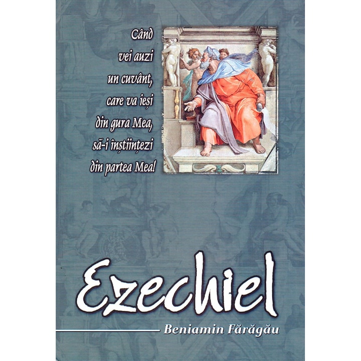 Ezechiel, Comentariu Biblic - Beniamin Faragau