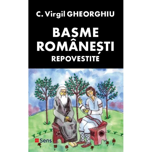 Basme romanesti repovestite - Constantin Virgil Gheorghiu