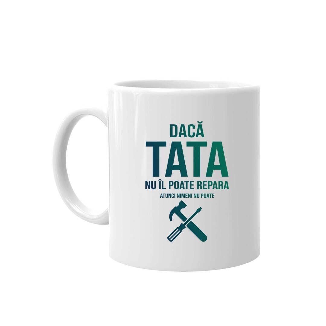 Cana, Daca tata nu il poate repara, atunci nimeni nu poate, 330ml, Alb, ceramica