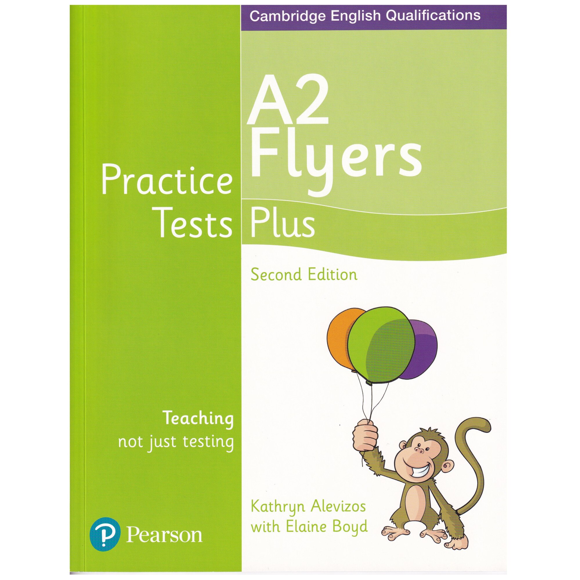 Cambridge English Qualifications, Practice Tests Plus, A2 Flyers, 112 pagini, 2nd edition, Kathryn Alevizos, Elaine Boyd