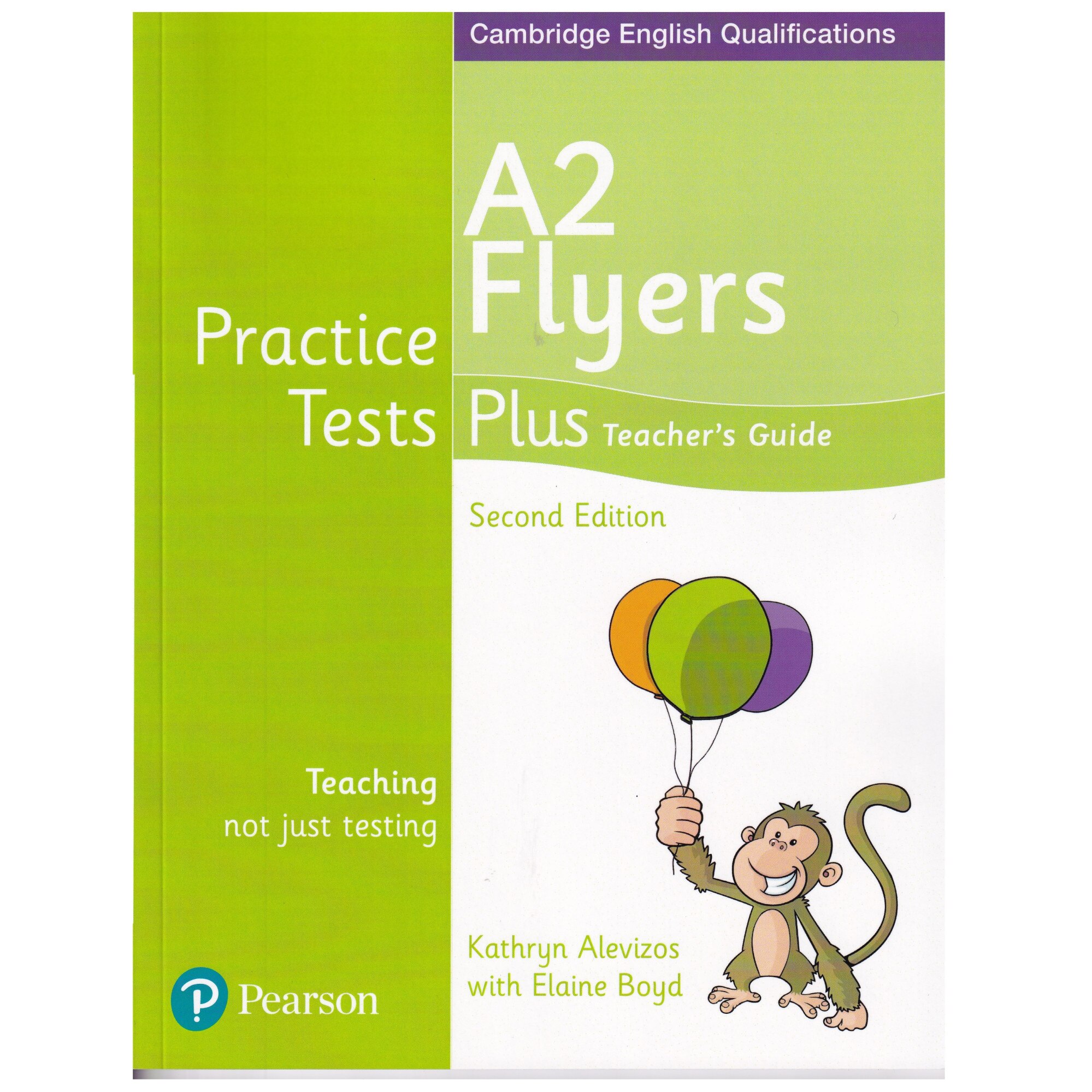 Cambridge English Qualifications, Teacher's Guide Practice Tests Plus, A2 Flyers, 162 pagini, 2nd edition, Kathryn Alevizos, Elaine Boyd