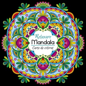 Carte de colorat Mandala, Relaxare, 20x20 cm, 24 pagini Carte de colorat Mandala, Relaxare, 20x20 cm, 24 pagini