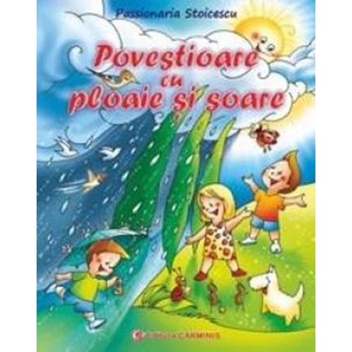 Povestioare cu ploaie si soare Premiul USR, 2014 - Passionaria Stoicescu