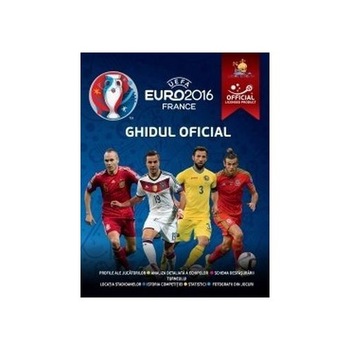 UEFA Euro 2016 France - Ghidul Oficial - Keir Radnedge UEFA Euro 2016 France - Ghidul Oficial - Keir Radnedge