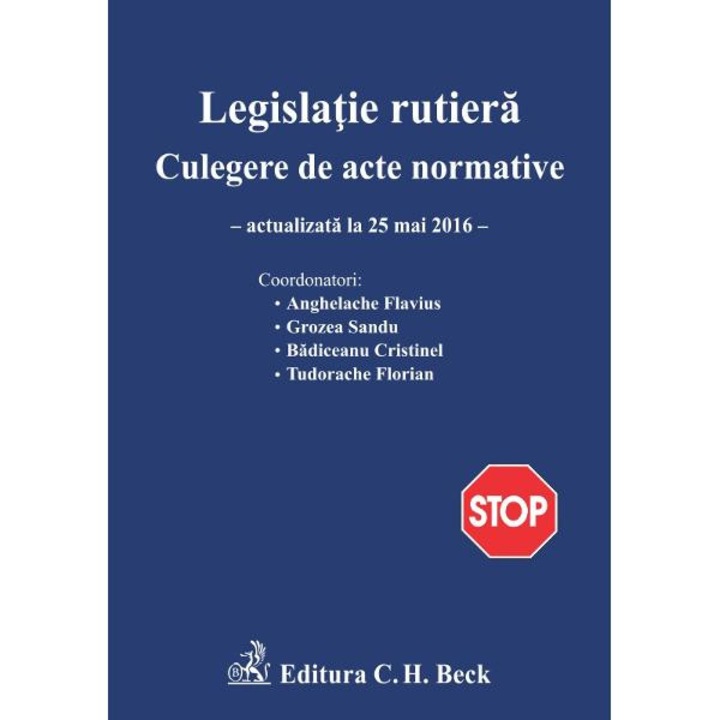 Legislatie rutiera. Culegere de acte normative. Actualizat 25.05.2016