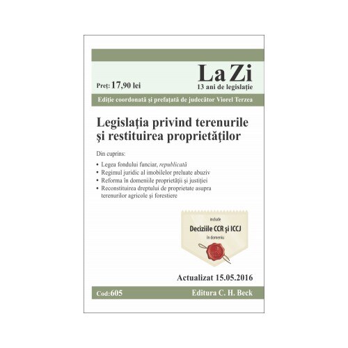 Legislatia privind terenurile si restituirea proprietatilor. Cod 605. Actualizat la 15.05.2016