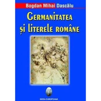 Germanitatea si litere romane - Bogdan Mihai Dascalu Germanitatea si litere romane - Bogdan Mihai Dascalu