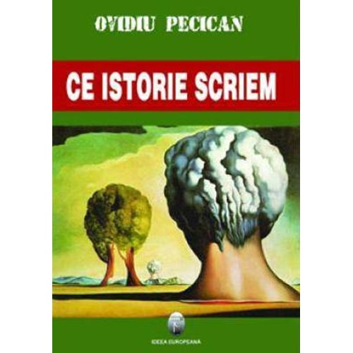 Ce istorie scriem - Ovidiu Pecican