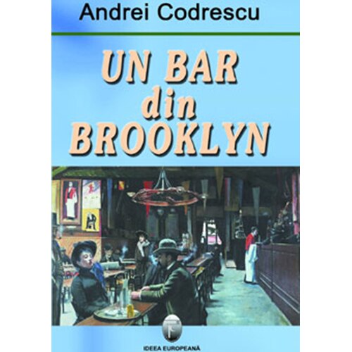 Un bar din Brooklyn - Andrei Codrescu / Traducere Rodica Grigore