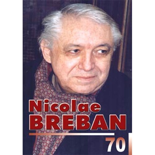 Nicolae Breban 70 - edit alcat de Aura Christi
