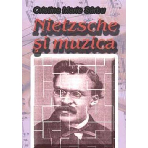 Nietzsche si muzica - Cristina Maria Sarbu