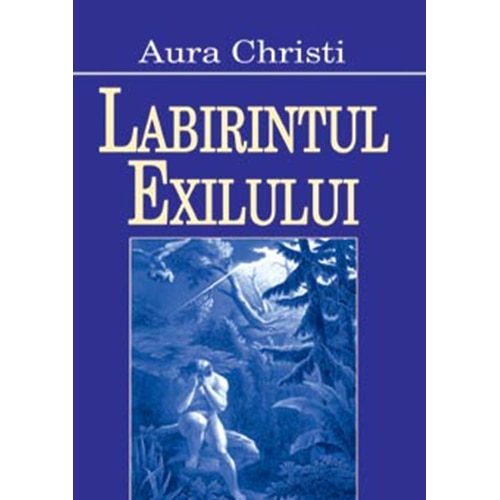 Labirintul exilului - Aura Christi