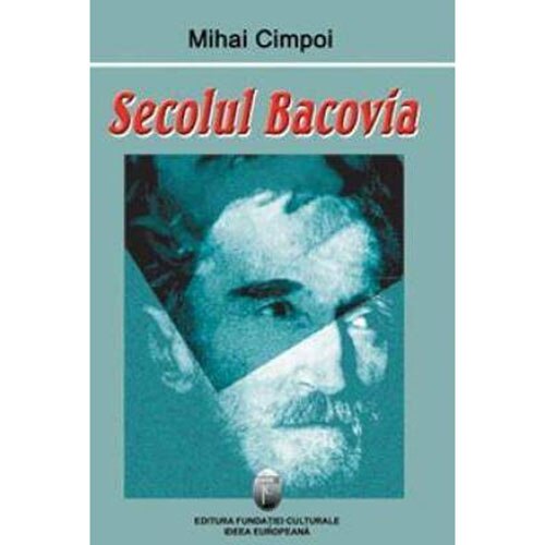 Secolul Bacovia - Mihai Cimpoi