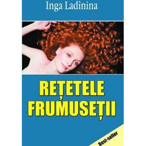 Retetele frumusetii - Inga Ladinina / Traducere Oxana Ghenciu