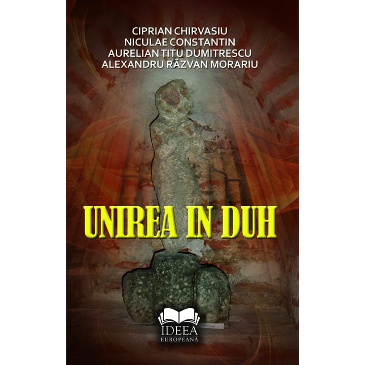 Unirea in duh - Ciprian Chirvasiu, Niculae Constantin, Aurelian Titu Dumitrescu, Alexandru Razvan Morariu