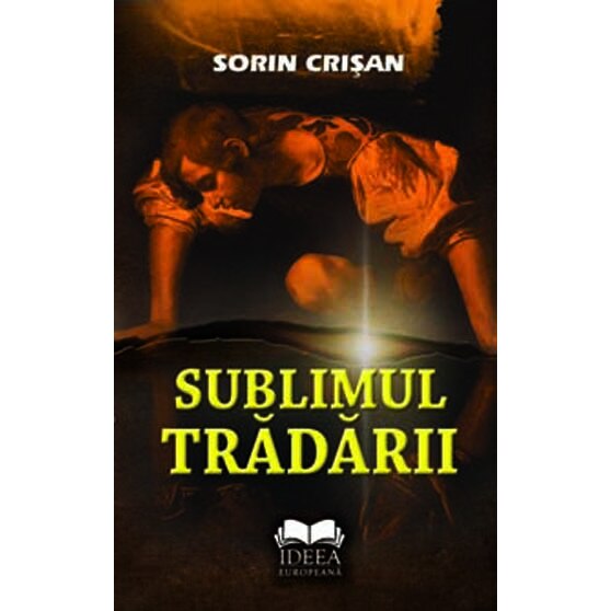 Sublimul tradarii - Sorin Crisan
