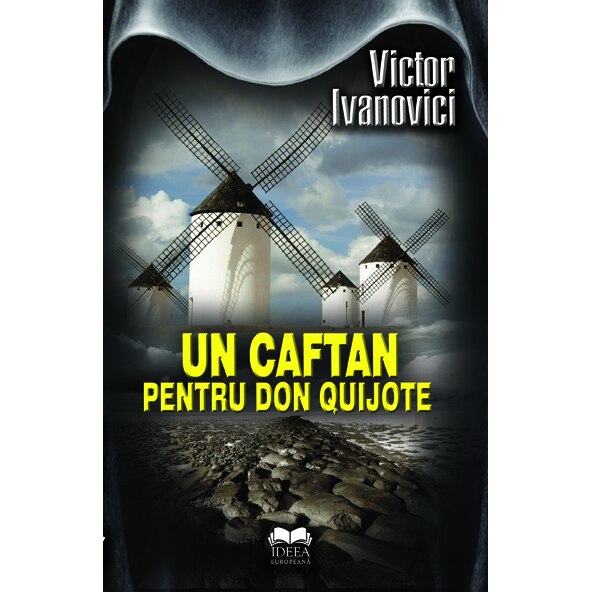 Un caftan pentru Don Quijote - Victor Ivanovici