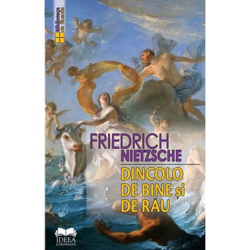 Dincolo de bine si de rau - Friedrich Nietzsche / Traducere Victor Scoradet Dincolo de bine si de rau - Friedrich Nietzsche / Traducere Victor Scoradet