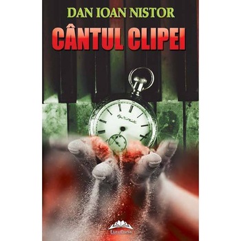 Cantul clipei - Dan Ioan Nistor Cantul clipei - Dan Ioan Nistor