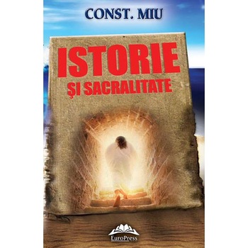 Istorie si sacralitate - Const. Miu Istorie si sacralitate - Const. Miu