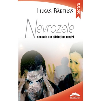 Nevrozele sexuale ale parintilor nostri - Lukas Barfuss / Traducere Victor Scoradet Nevrozele sexuale ale parintilor nostri - Lukas Barfuss / Traducere Victor Scoradet